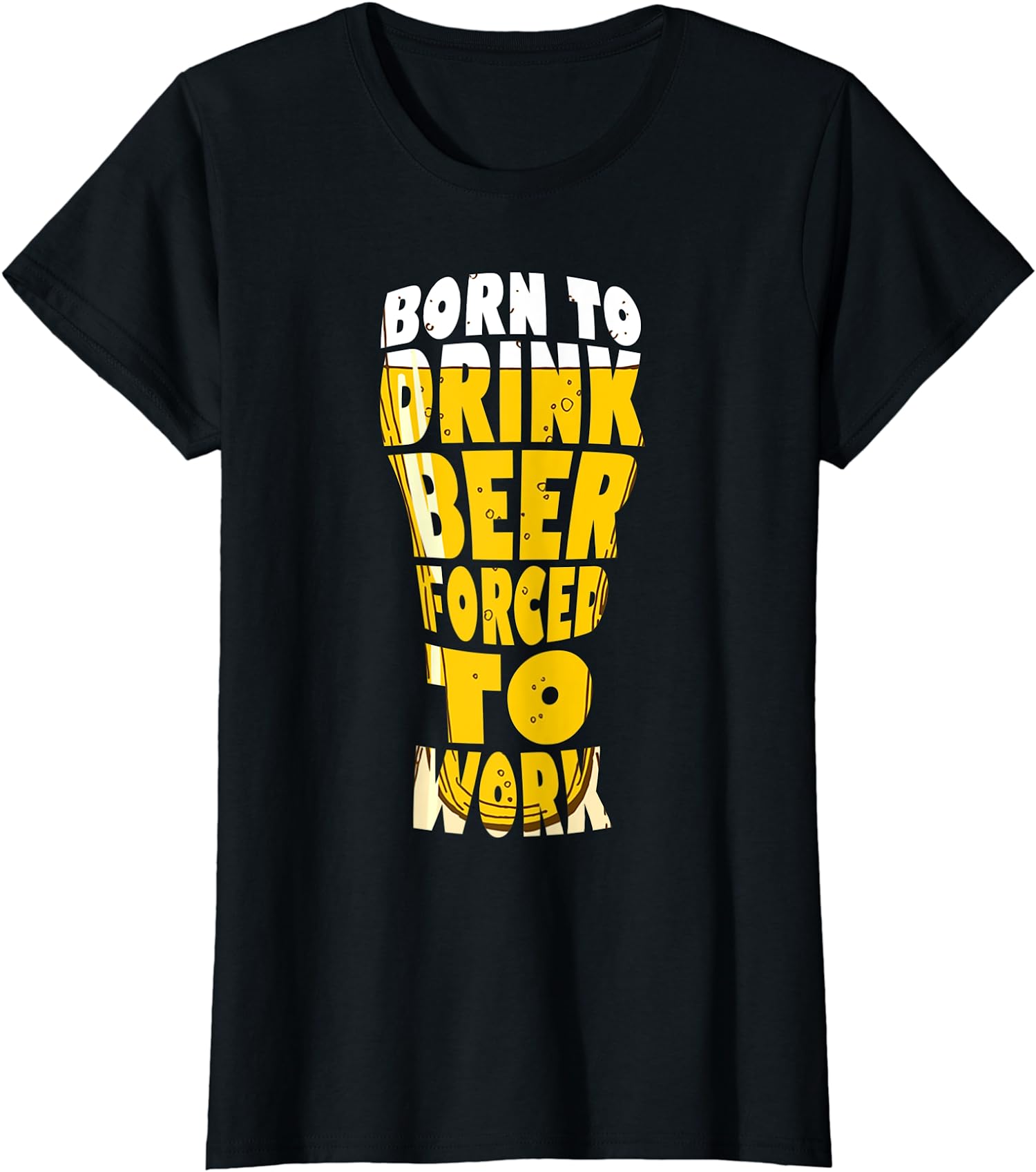 Beer Lover Humor Gift Born to Drink Beer Funny Ladies’ Crewneck T-Shirt