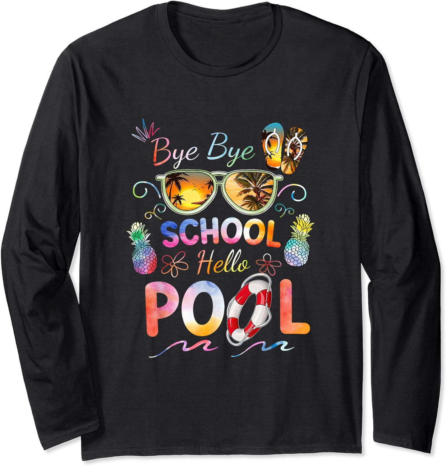 Bye School Hello Pool Funny Summer Vacation Pool Long Sleeve