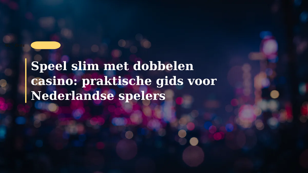 Speel slim met dobbelen casino: praktische gids voor Nederlandse spelers