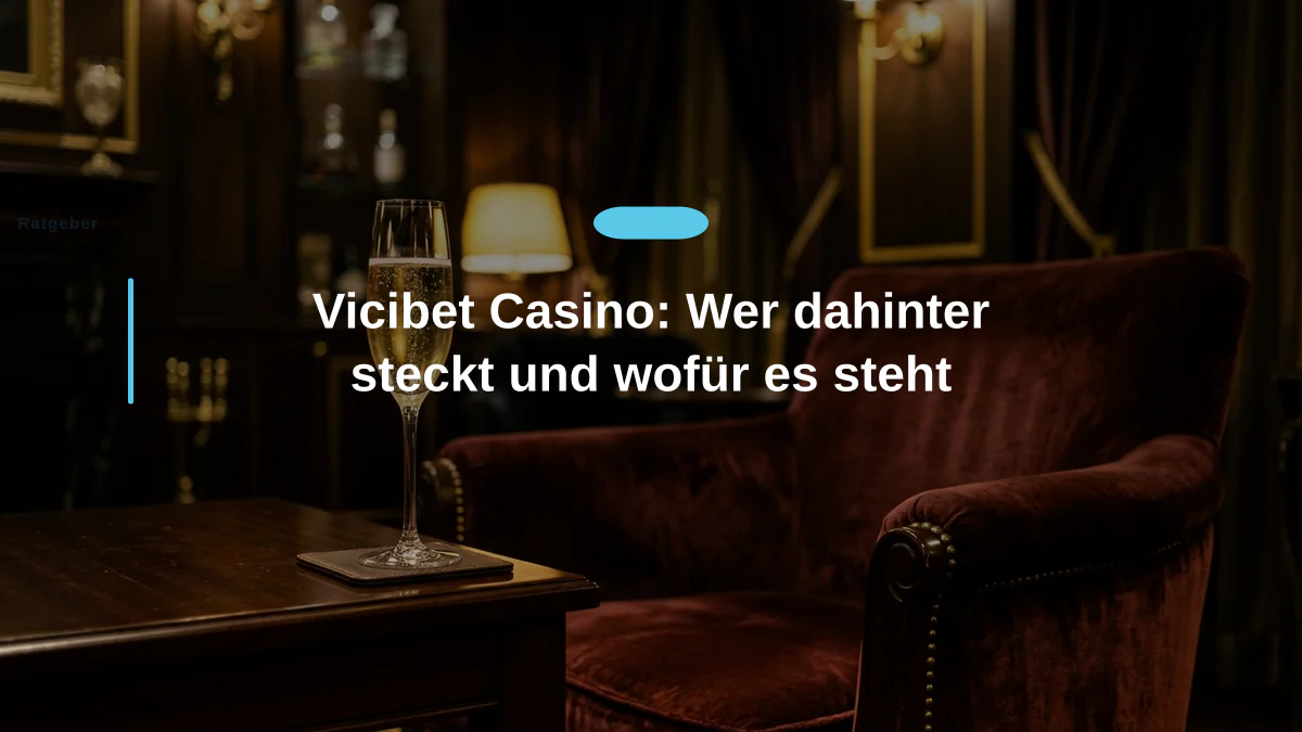Vicibet Casino: Wer dahinter steckt und wofür es steht