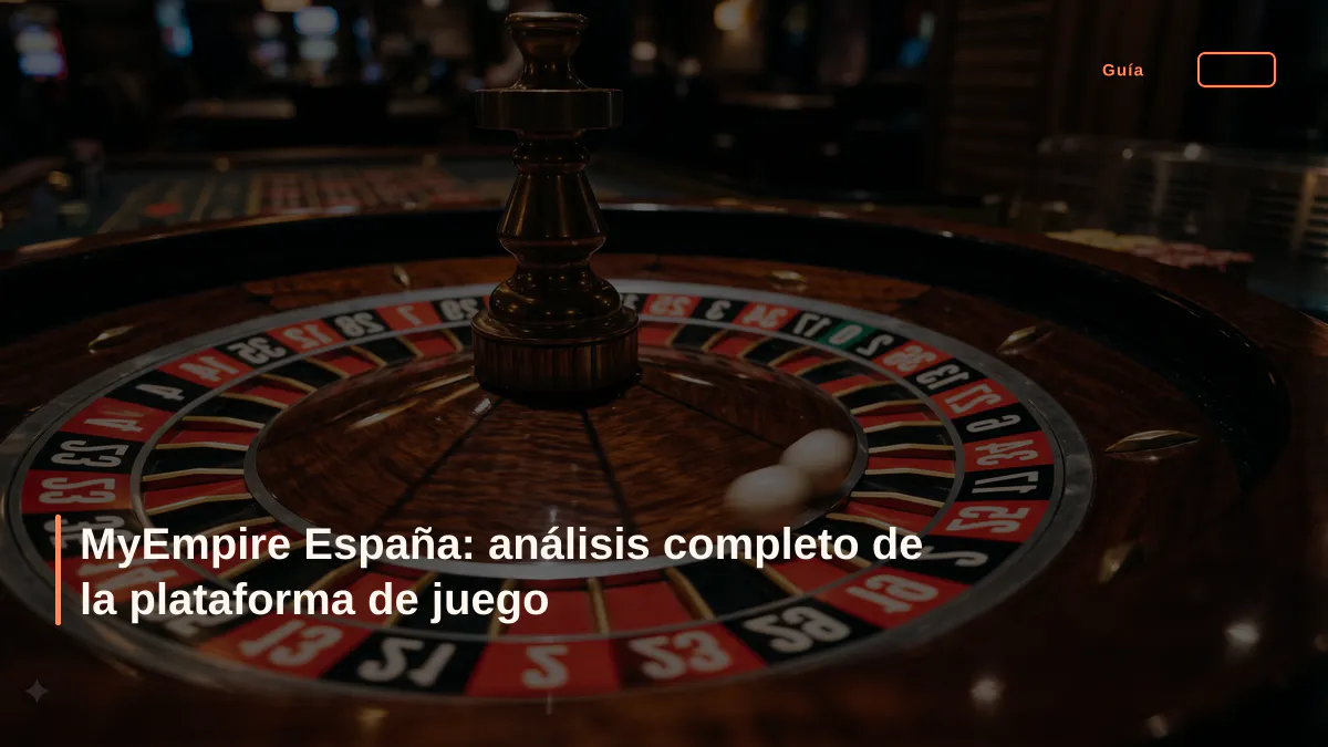 MyEmpire España: análisis completo de la plataforma de juego