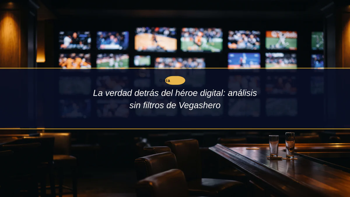 La verdad detrás del héroe digital: análisis sin filtros de Vegashero