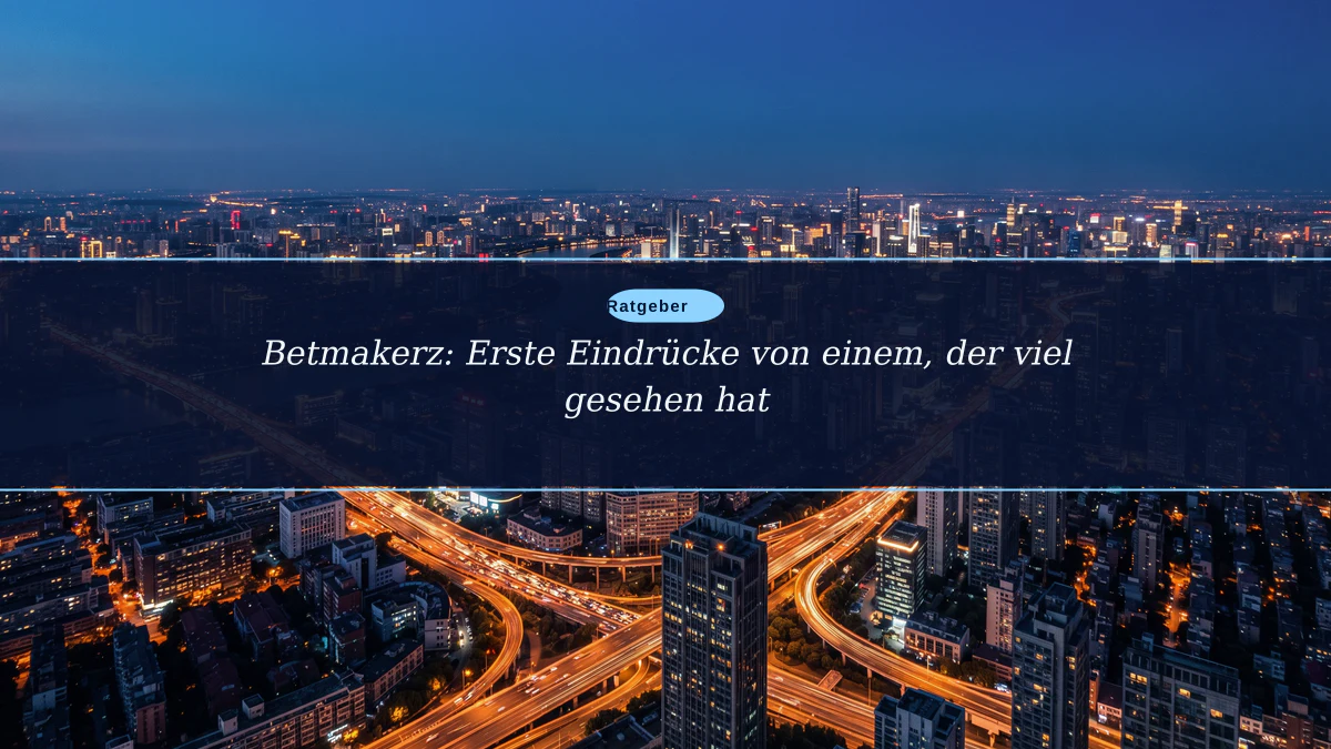 Betmakerz: Erste Eindrücke von einem, der viel gesehen hat