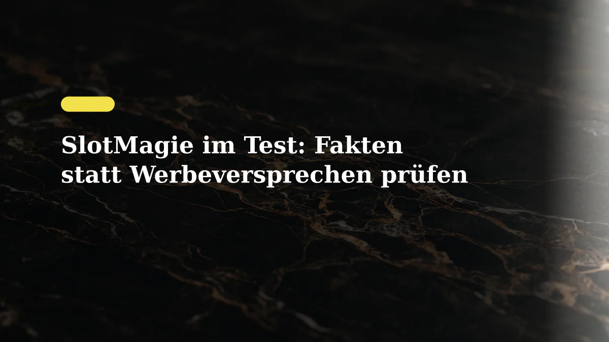 SlotMagie im Test: Fakten statt Werbeversprechen prüfen