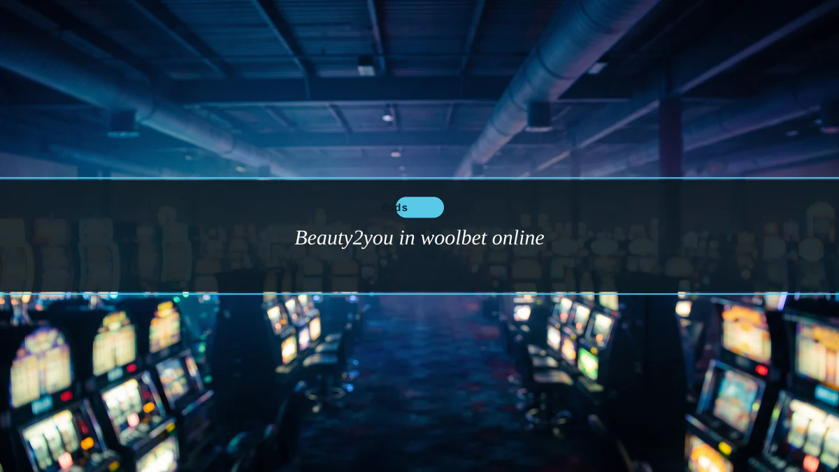 Beauty2you in woolbet online