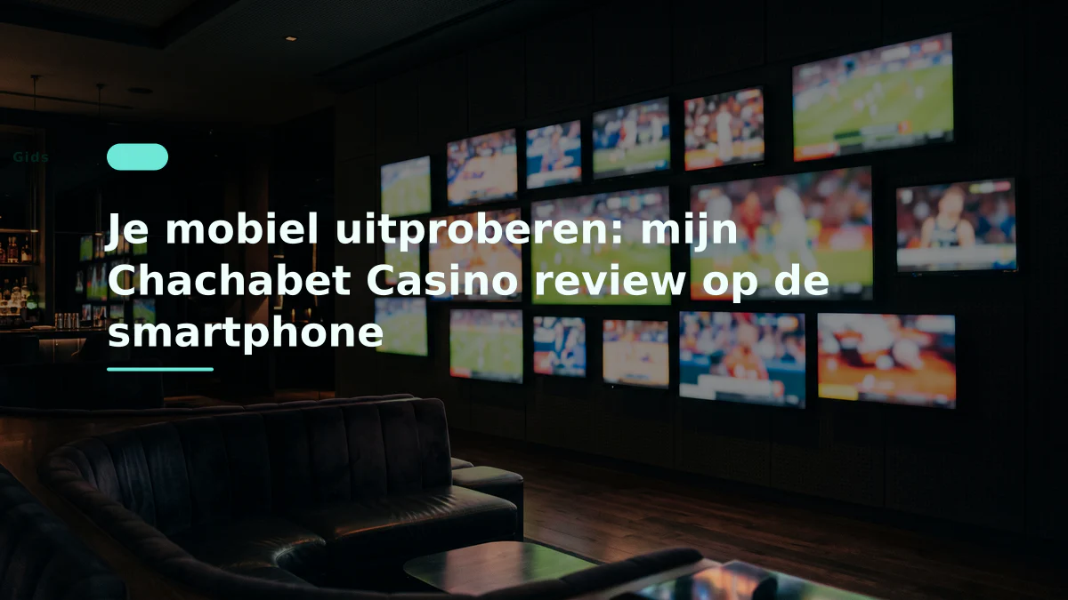 Je mobiel uitproberen: mijn Chachabet Casino review op de smartphone