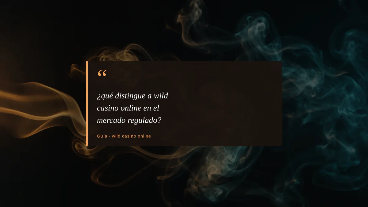 ¿qué distingue a wild casino online en el mercado regulado?