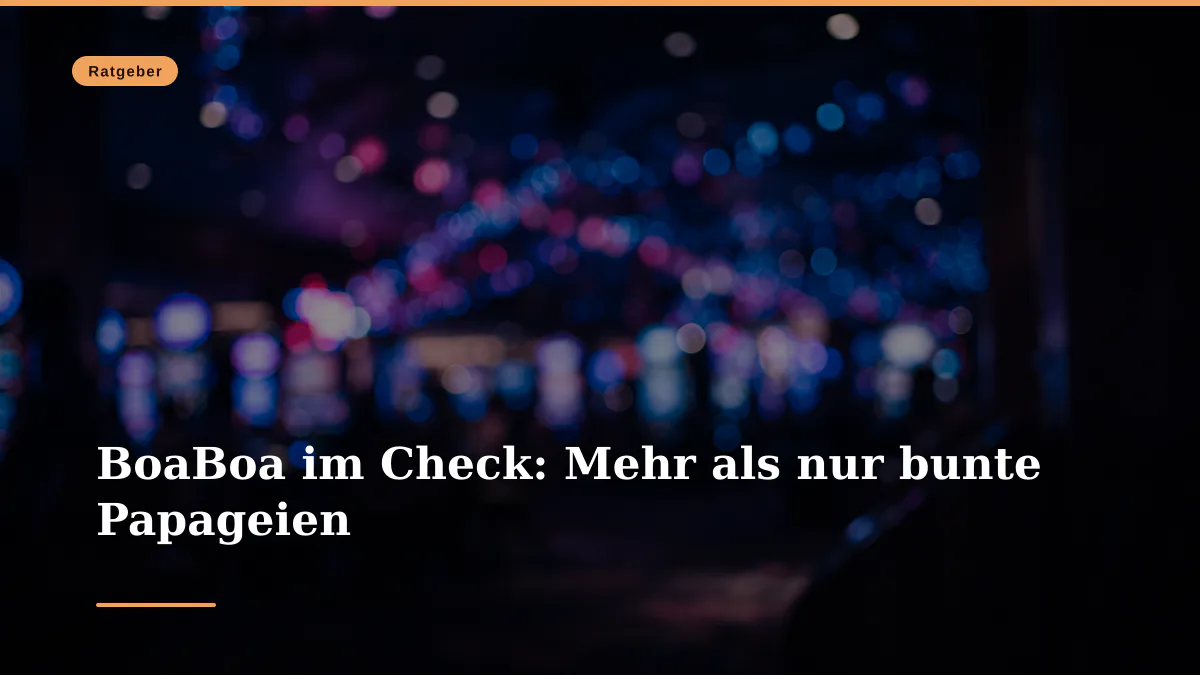 BoaBoa im Check: Mehr als nur bunte Papageien