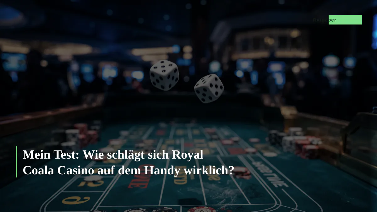 Mein Test: Wie schlägt sich Royal Coala Casino auf dem Handy wirklich?