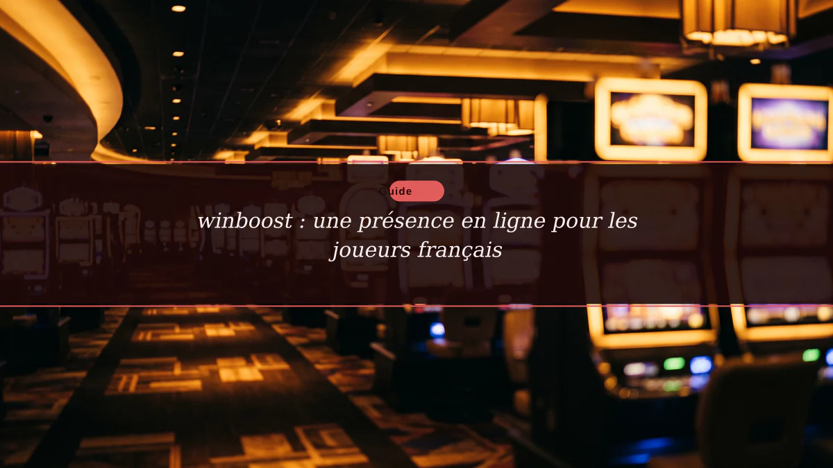 winboost : une présence en ligne pour les joueurs français