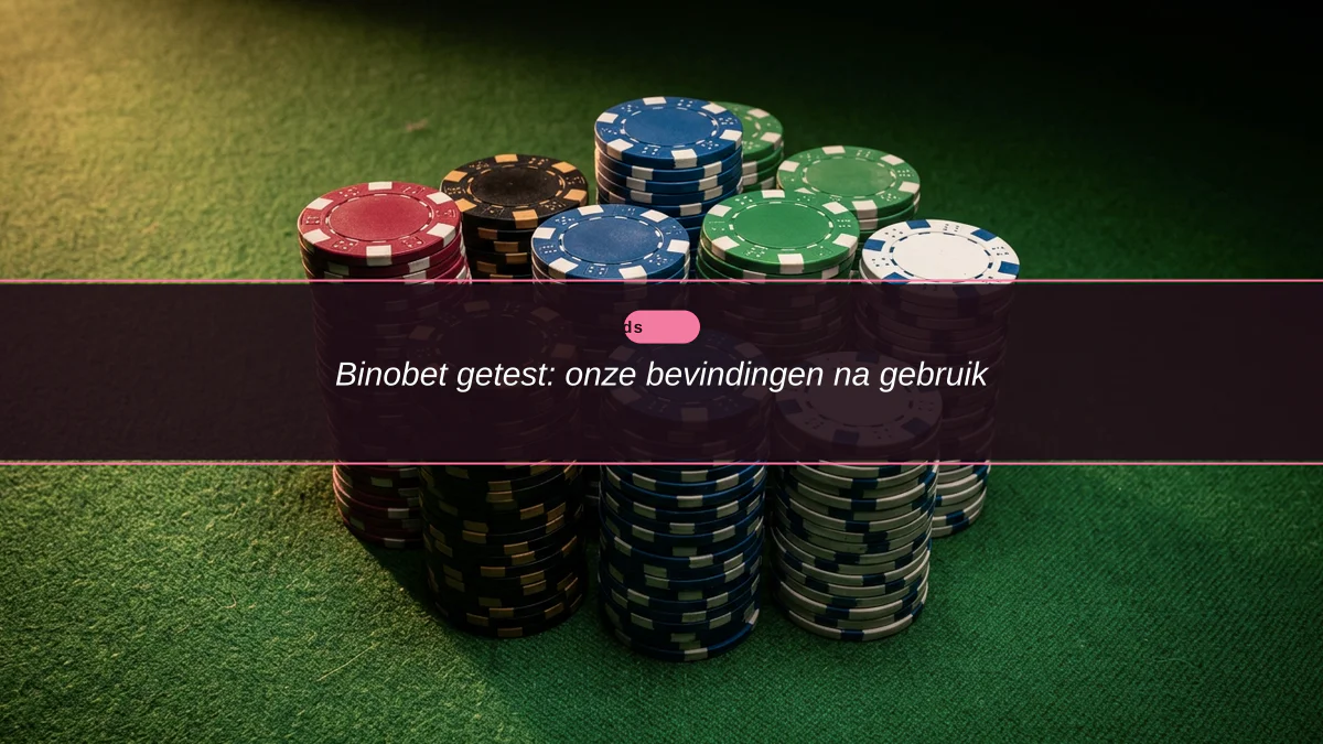 Binobet getest: onze bevindingen na gebruik