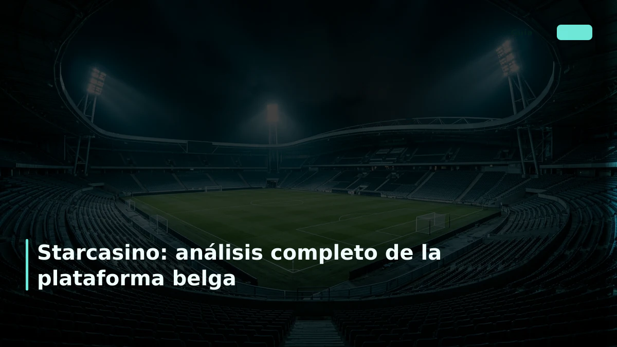 Starcasino: análisis completo de la plataforma belga