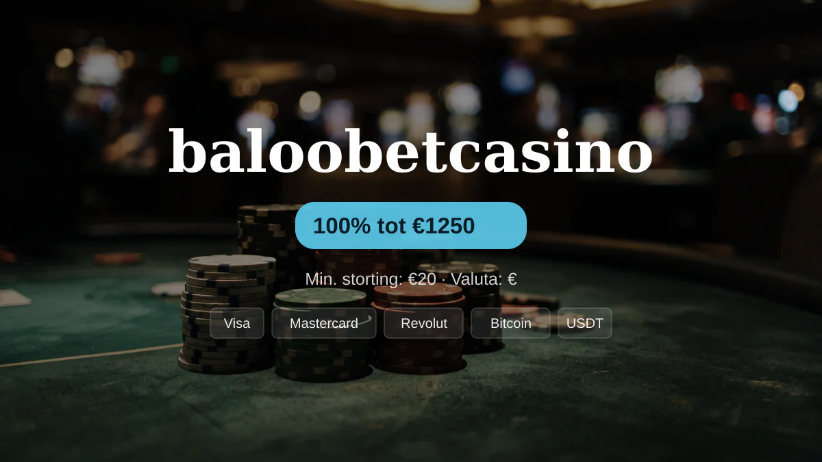 baloobetcasino — welkomstbonus 100% tot €1250 + 200 FS, betalingen: Visa, Mastercard, Revolut, Bitcoin, USDT