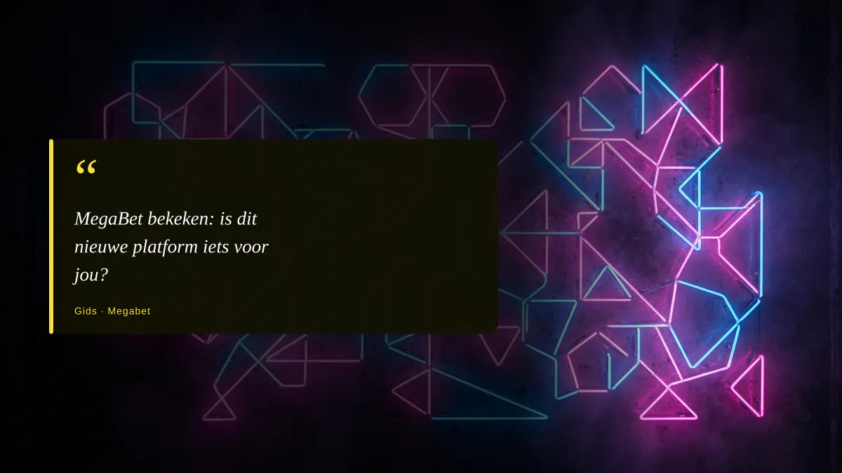 MegaBet bekeken: is dit nieuwe platform iets voor jou?
