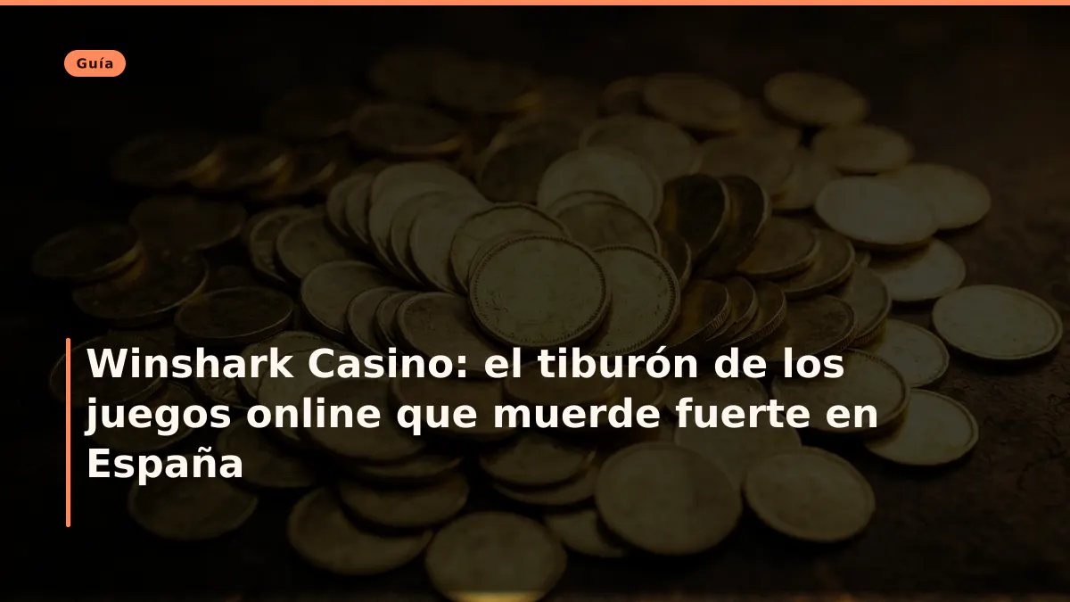 Winshark Casino: el tiburón de los juegos online que muerde fuerte en España