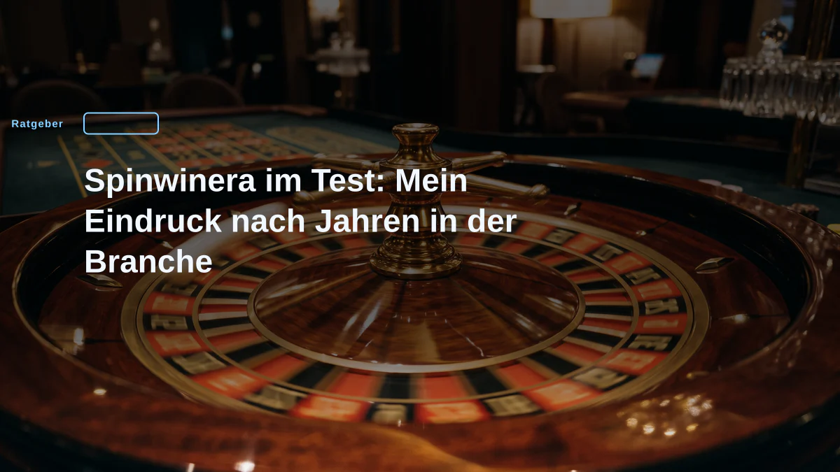 Spinwinera im Test: Mein Eindruck nach Jahren in der Branche