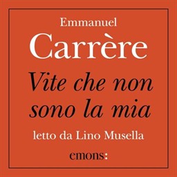 Emmanuel Carrère – Vite che non sono la mia (2026) (mp3 – 128 kbps)