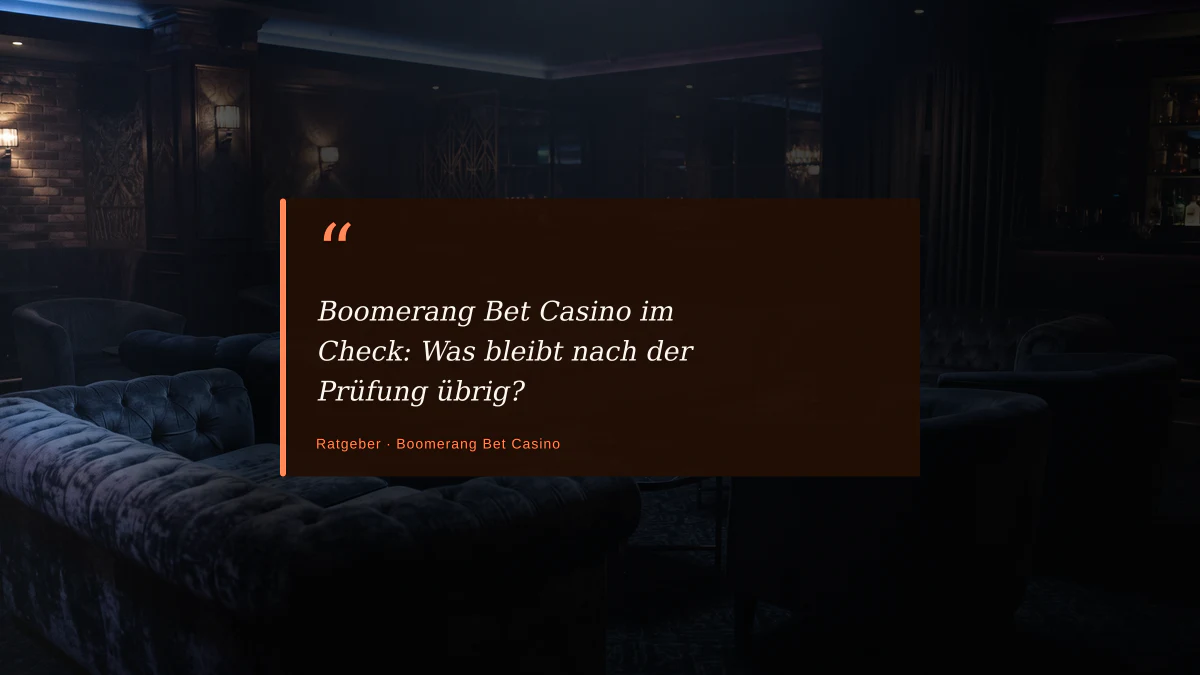 Boomerang Bet Casino im Check: Was bleibt nach der Prüfung übrig?