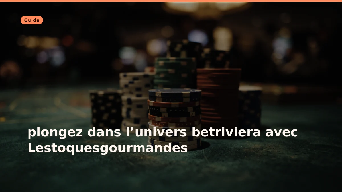 plongez dans l’univers betriviera avec Lestoquesgourmandes