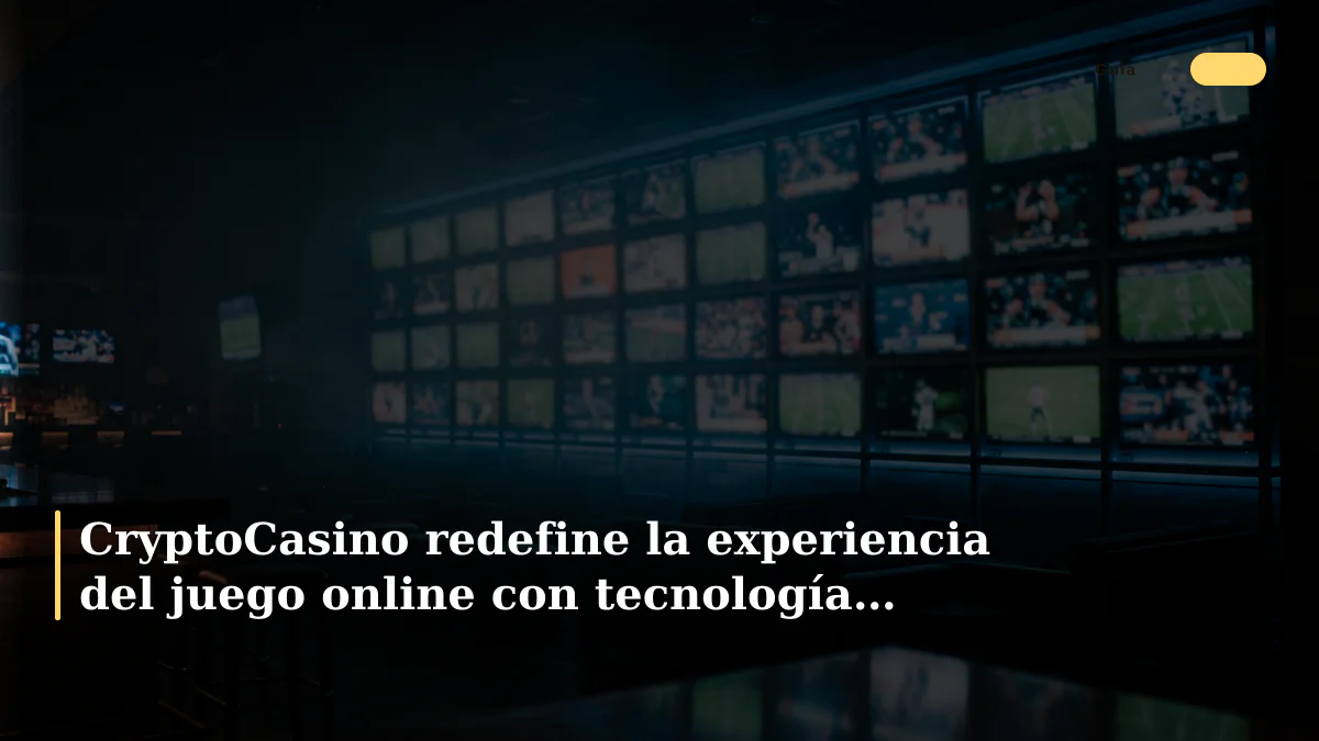 CryptoCasino redefine la experiencia del juego online con tecnología blockchain