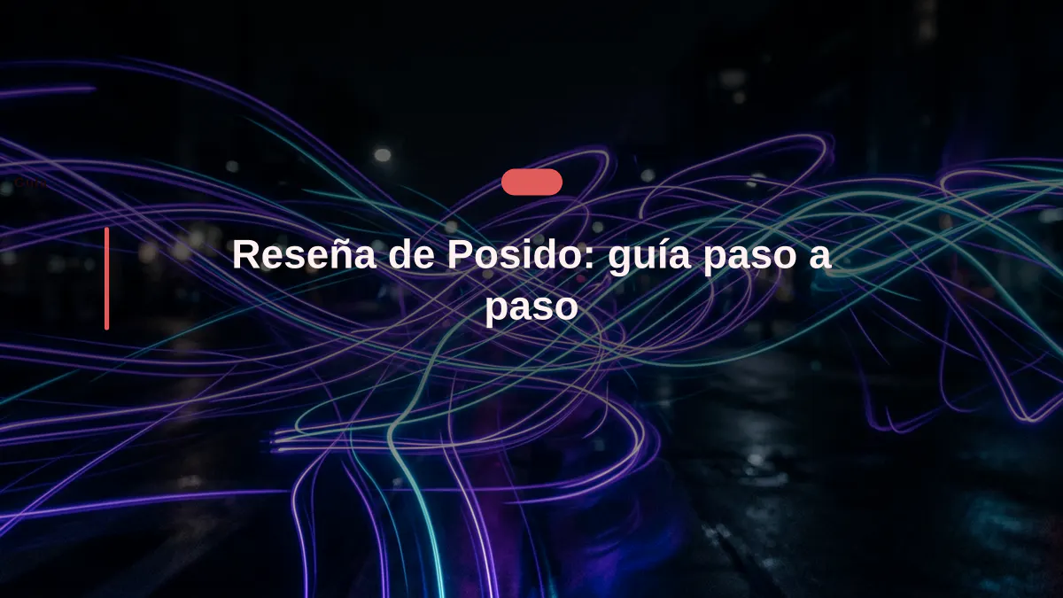 Reseña de Posido: guía paso a paso