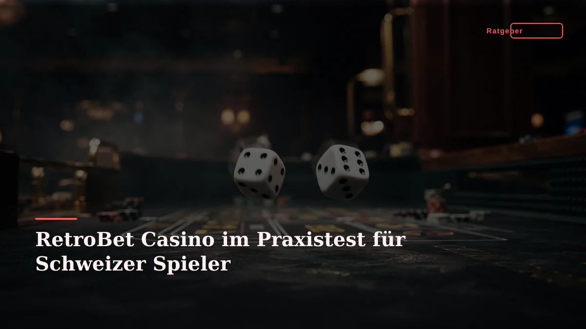 RetroBet Casino im Praxistest für Schweizer Spieler