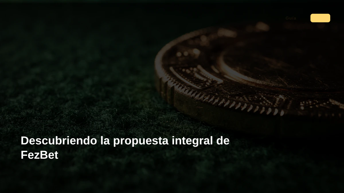 Descubriendo la propuesta integral de FezBet
