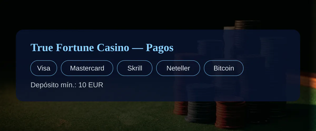 True Fortune Casino — Pagos: Visa, Mastercard, Skrill, Neteller, Bitcoin True Fortune Casino — Pagos: Visa, Mastercard, Skrill, Neteller, Bitcoin
