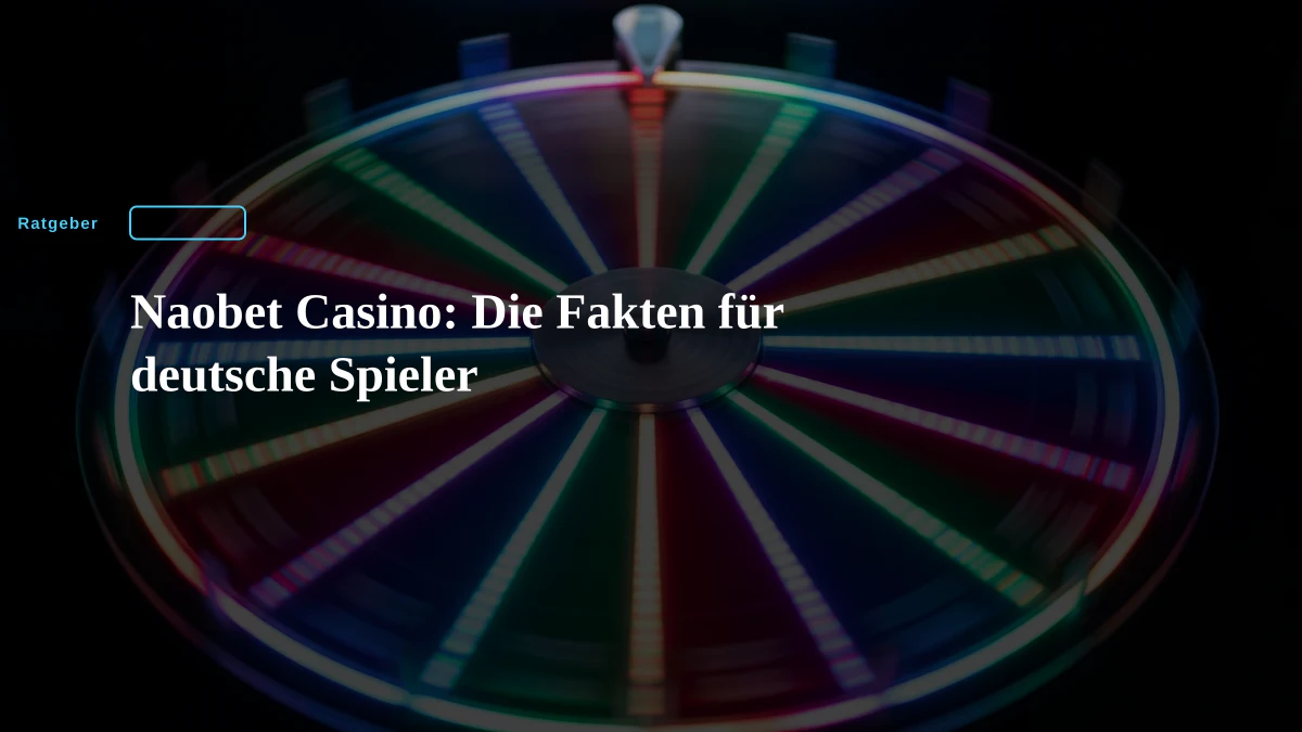 Naobet Casino: Die Fakten für deutsche Spieler