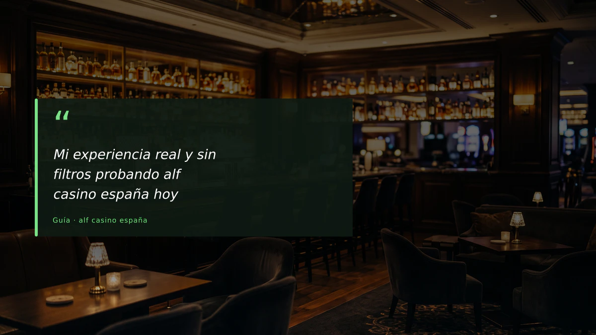 Mi experiencia real y sin filtros probando alf casino españa hoy