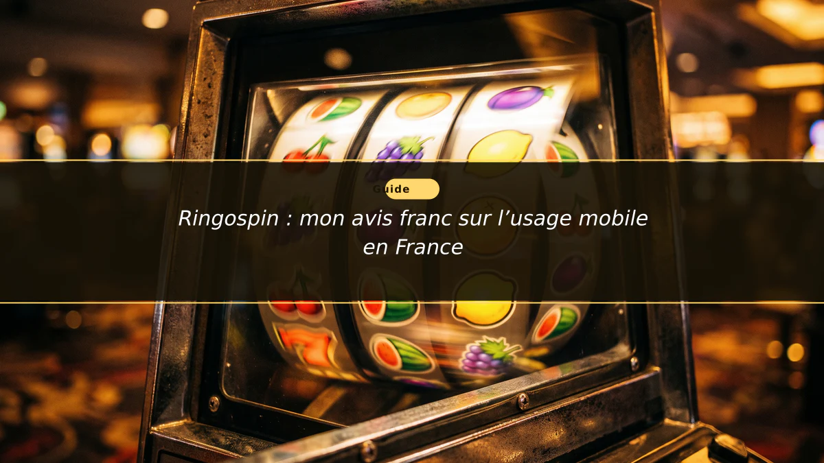 Ringospin : mon avis franc sur l’usage mobile en France