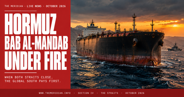 The World's Oil Has Two Doors Both Are Closing Hormuz Bab al-Mandab The Meridian October 2026 Vayu Putra