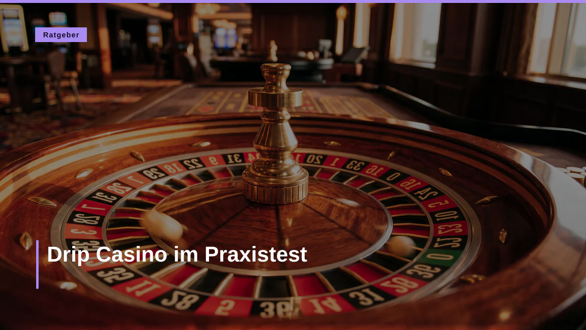 Drip Casino im Praxistest