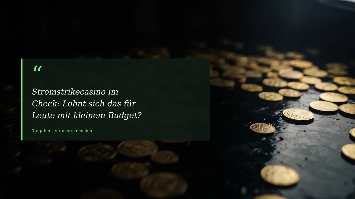 Stromstrikecasino im Check: Lohnt sich das für Leute mit kleinem Budget?