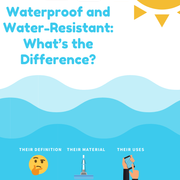 Waterproof and Water-Resistant: What’s the Difference?