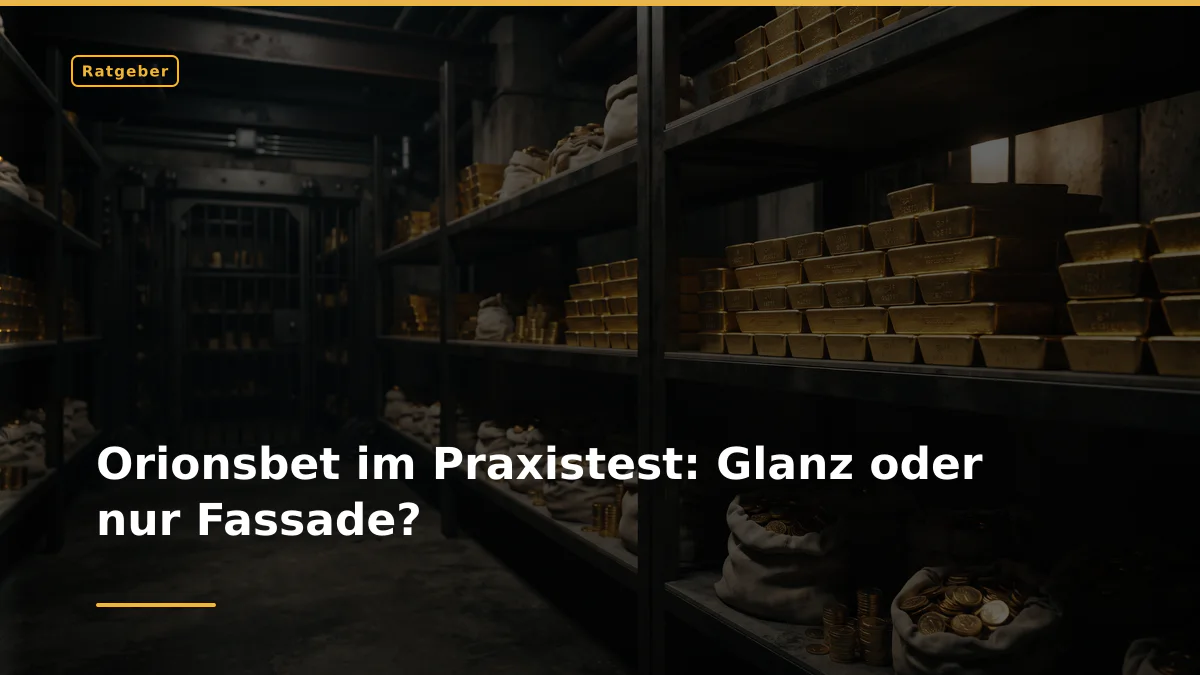 Orionsbet im Praxistest: Glanz oder nur Fassade?