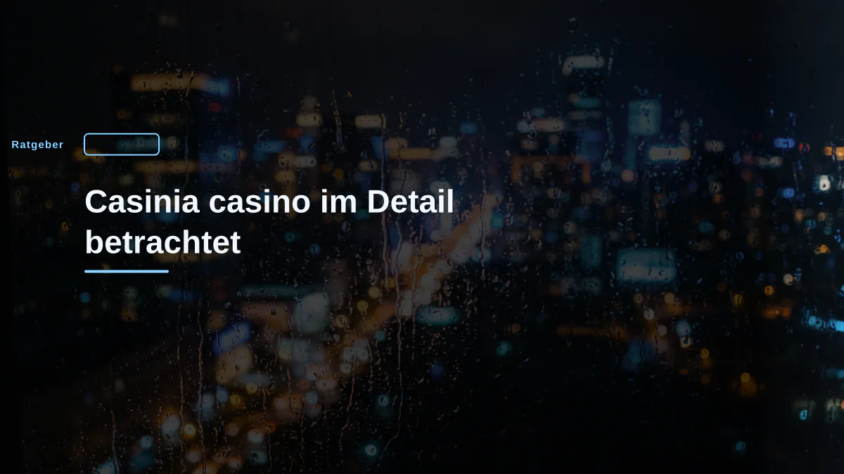 Casinia casino im Detail betrachtet