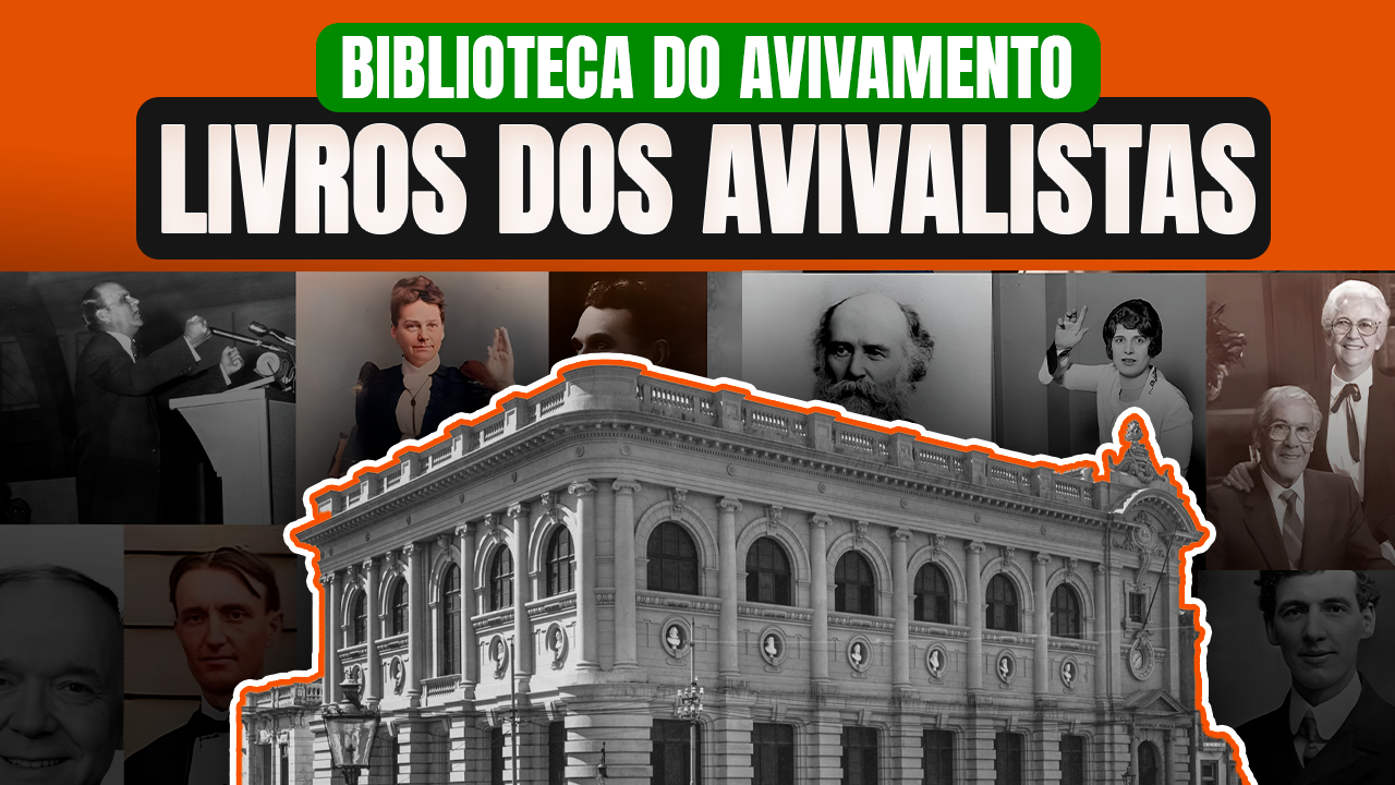 Biblioteca do Avivamento — Livros dos Avivalistas