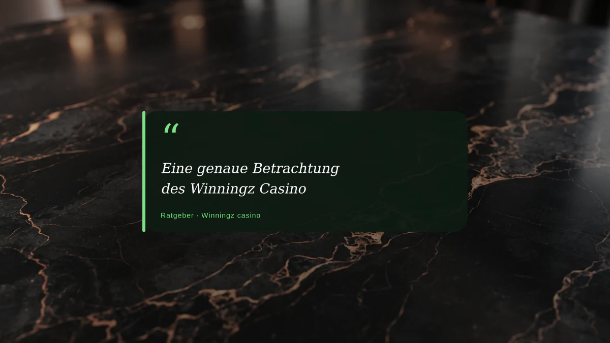 Eine genaue Betrachtung des Winningz Casino