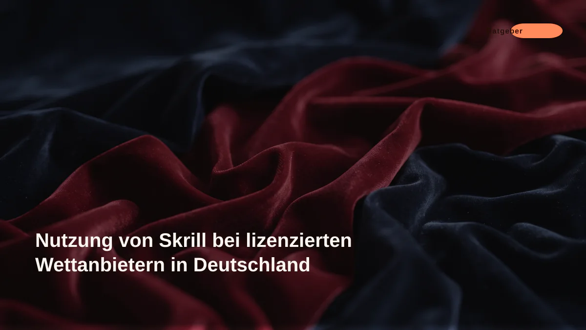 Nutzung von Skrill bei lizenzierten Wettanbietern in Deutschland