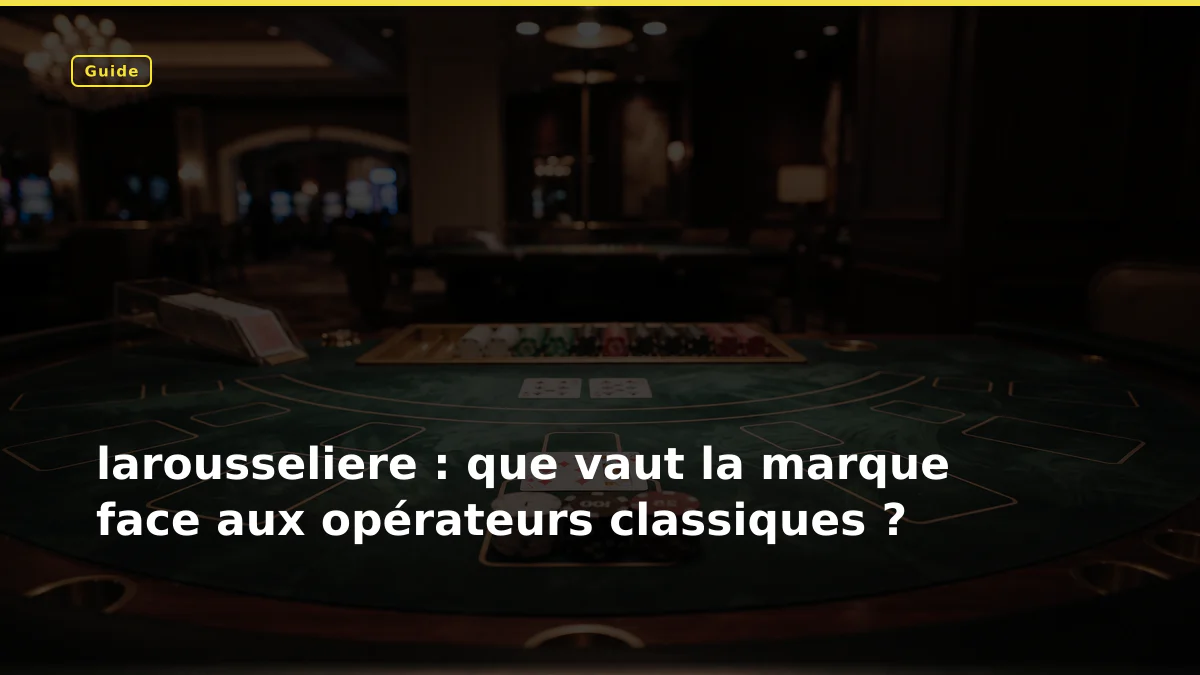 larousseliere : que vaut la marque face aux opérateurs classiques ?
