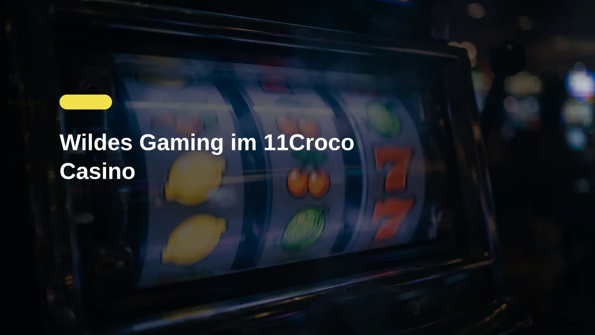 Wildes Gaming im 11Croco Casino