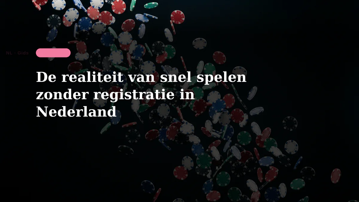 De realiteit van snel spelen zonder registratie in Nederland