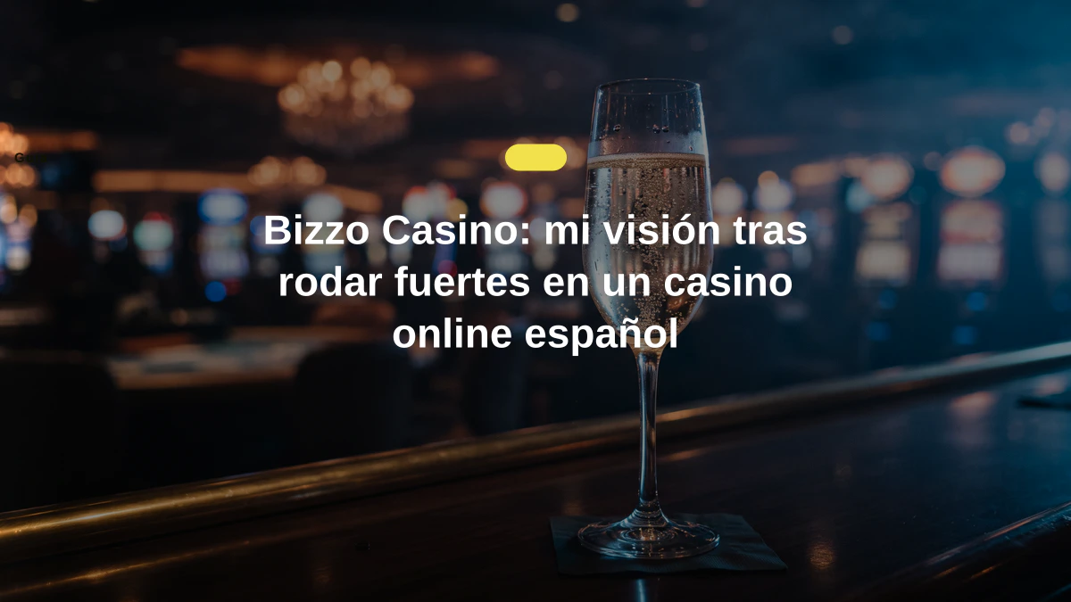 Bizzo Casino: mi visión tras rodar fuertes en un casino online español