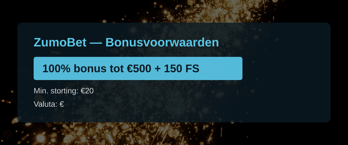 ZumoBet — Bonusvoorwaarden: 100% bonus tot €500 + 150 FS