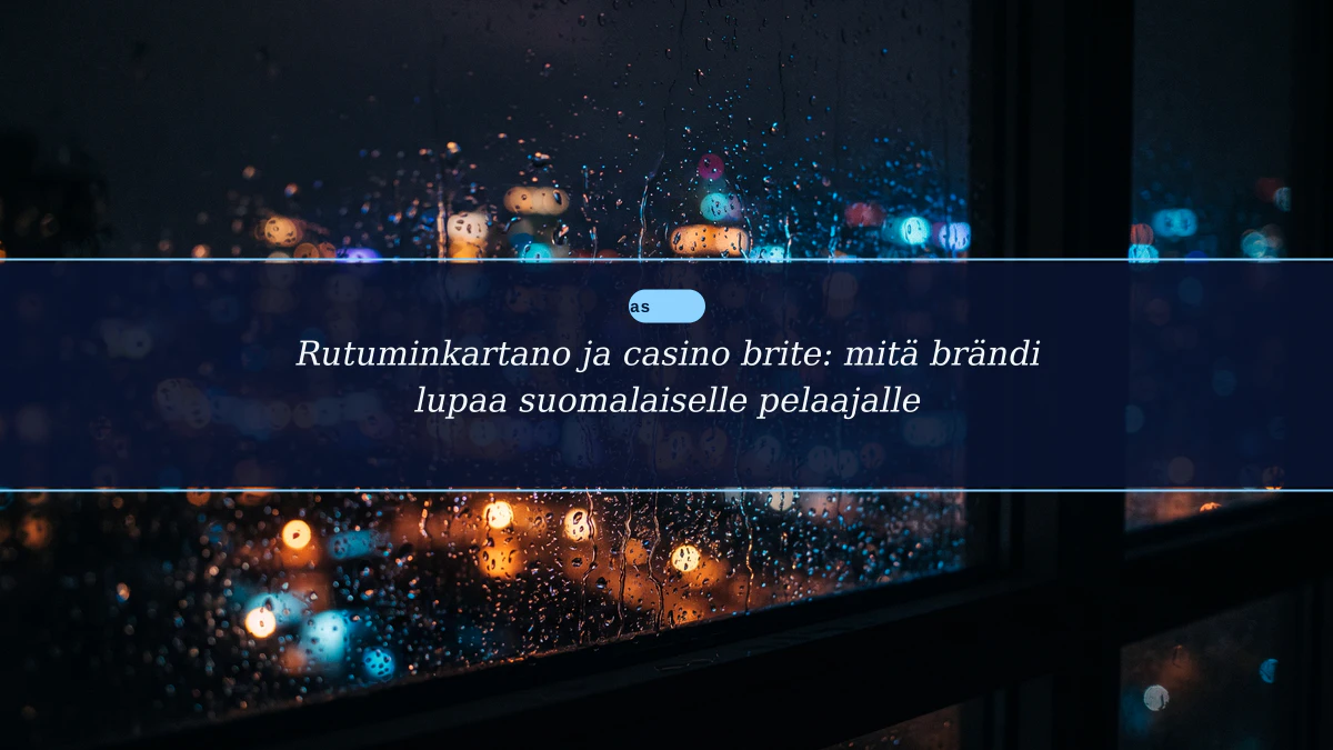 Rutuminkartano ja casino brite: mitä brändi lupaa suomalaiselle pelaajalle