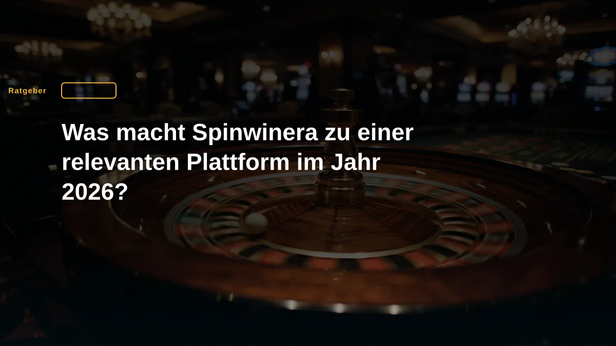 Was macht Spinwinera zu einer relevanten Plattform im Jahr 2026?