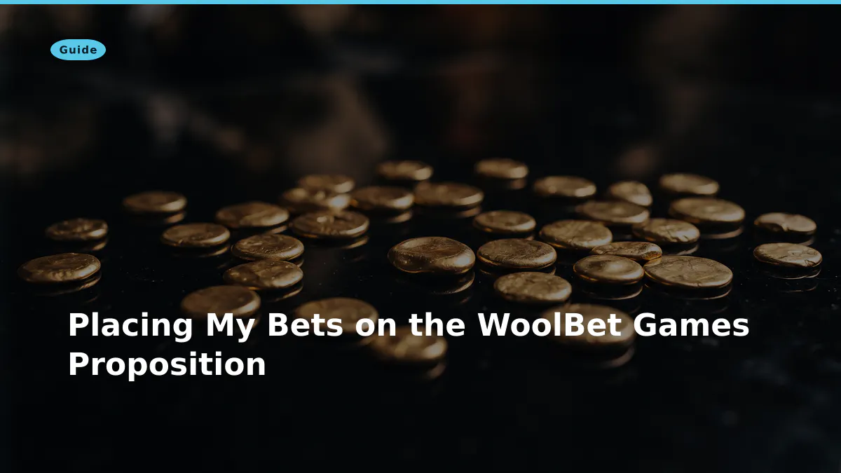 Placing My Bets on the WoolBet Games Proposition