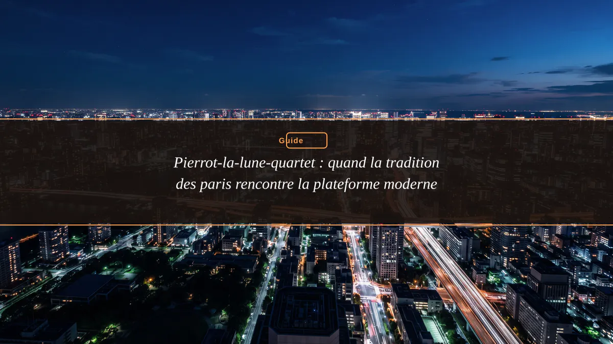 Pierrot-la-lune-quartet : quand la tradition des paris rencontre la plateforme moderne