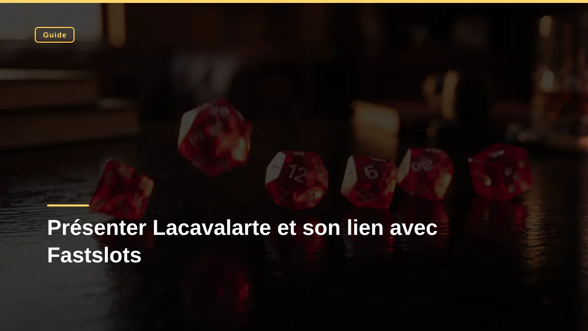 Présenter Lacavalarte et son lien avec Fastslots